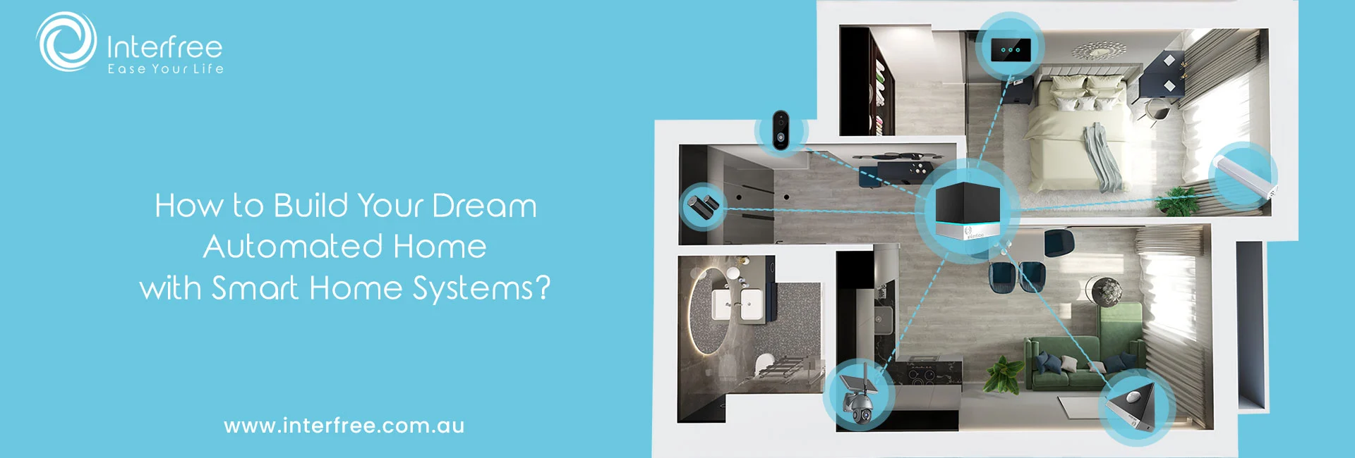 How to Build Your Dream Automated Home with Smart Home Systems?